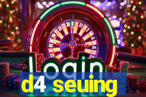 d4 seuing